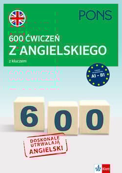 600 ćwiczeń z angielskiego z kluczem na poziomie A1-B2 wyd.3 PONS