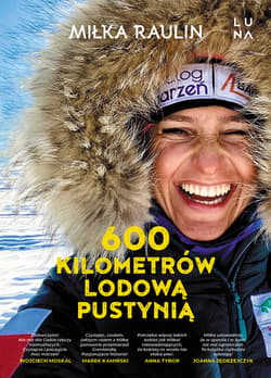 600 kilometrów lodową pustynią - ebook - Miłka Raulin