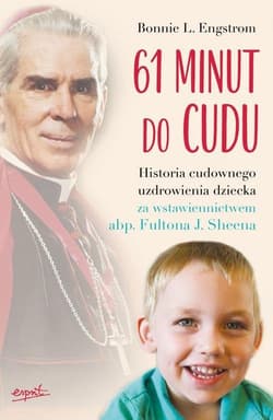 61 minut do cudu Historia cudownego uzdrowienia za wstawiennictwem abp. Fultona J. Sheena