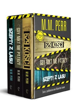 629 kości / Gdy nikt nie patrzy / Szepty z lasu Pakiet - M. M. Perr