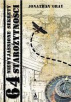 64 niewyjaśnione sekrety starożytności - Jonathan Gray