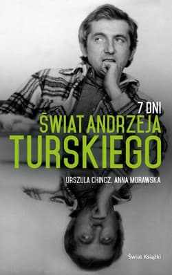 7 Dni Świat Andrzeja Turskiego - Morawska Anna Chincz Urszula