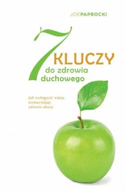7 kluczy do zdrowia duchowego - Joe Paprocki