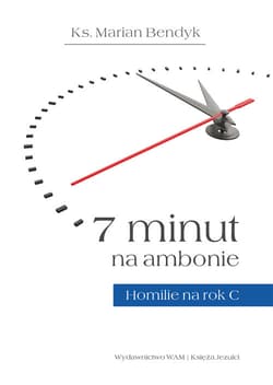 7 minut na ambonie Homilie na rok C - Marian Bendyk