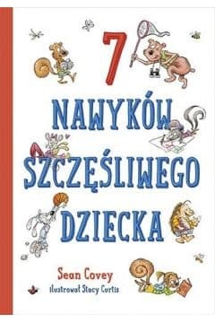 7 nawyków szczęśliwego dziecka (wyd. 2019)