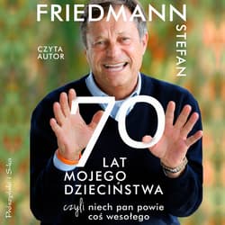 70 lat mojego dzieciństwa, czyli niech pan powie coś wesołego - audiobook