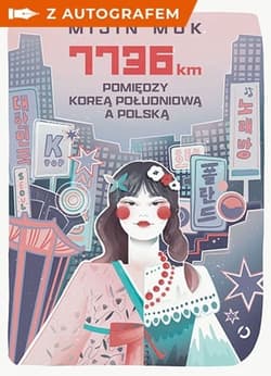 7736 km. Pomiędzy Koreą Południową a Polską z autografem - Mijin Mok