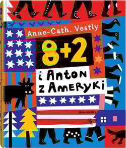 8 + 2 i Anton z Ameryki - Anne-Cath Vestly