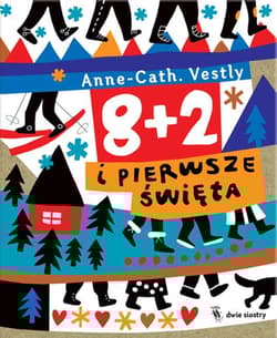 8 + 2 i pierwsze święta - Anne-Cath Vestly
