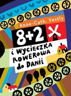 8 + 2 i wycieczka rowerowa do Danii - Anne-Cath Vestly