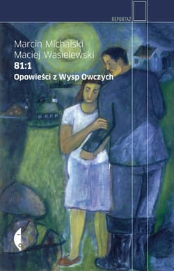 81:1. Opowieści z Wysp Owczych - Marcin Michalski, Maciej Wasilewski