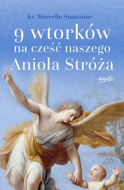 9 wtorków na cześć naszego Anioła Stróża - ebook - Marcello Stanzione