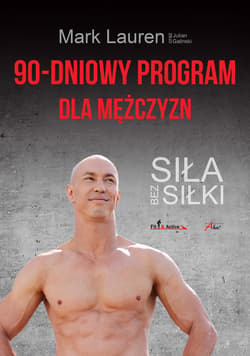 90-dniowy program dla mężczyzn. Siła bez siłki - ebook - Lauren Mark, Galinski Julian