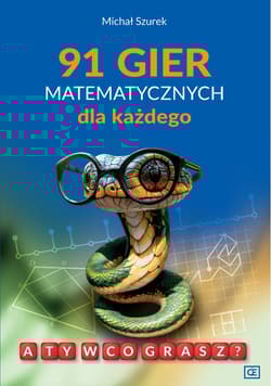 91 gier matematycznych dla każdego. A Ty w co grasz? - Michał Szurek