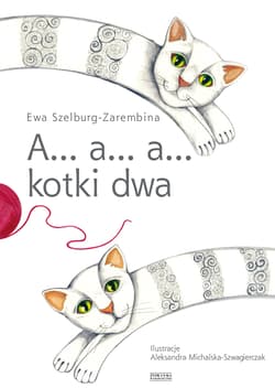 A… a… a… kotki dwa - Ewa Szelburg-Zarembina