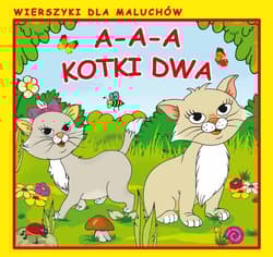 A-a-a, kotki dwa Wierszyki dla Maluchów