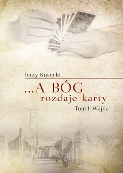 ... A Bóg rozdaje karty Tom 1 Wojna