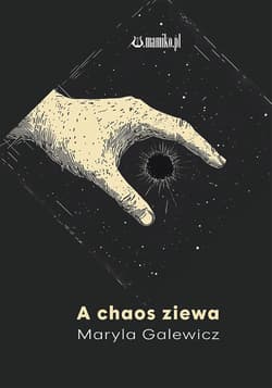 A chaos ziewa - Maryla Galewicz