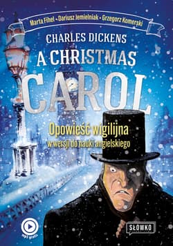 A Christmas Carol. Opowieść Wigilijna w wersji do nauki angielskiego - Fihel Marta