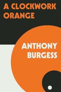 A Clockwork Orange - Anthony Burgess