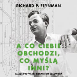 "A co ciebie obchodzi, co myślą inni?". Dalsze przypadki ciekawego człowieka [2019] - audiobook