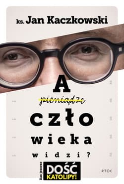 A człowieka widzi? - Jan Kaczkowski
