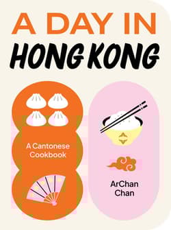 A day in Hong Kong. A cantonese cookbook wer. angielska - ArChan Chan