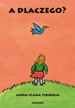 A dlaczego - Anna-Clara Tidholm