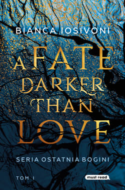 A Fate Darker than Love. Ostatnia Bogini tom 1 - ebook - Bianca Iosivoni
