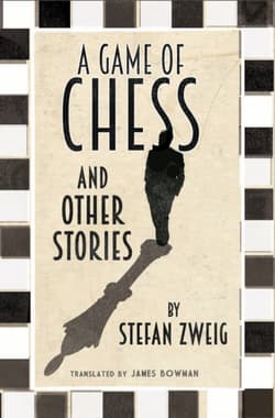A Game of Chess and Other Stories. New Translation - Peter James Bowman, Stefan Zweig