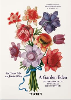 A Garden Eden. Masterpieces of Botanical Illustration. 40th Ed. wer. angielsko-francusko-niemiecka - H. Walter Lack