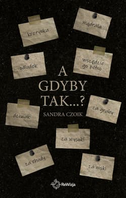 A gdyby tak…? - Sandra Czoik
