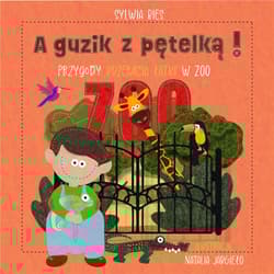 A guzik z pętelką Przygody Przemcia Łatki w ZOO - Sylwia Bies