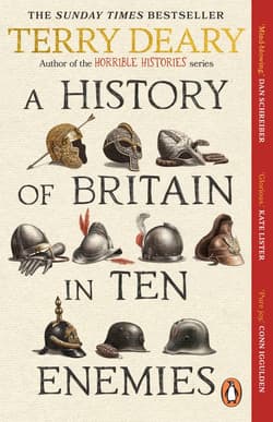 A History of Britain in Ten Enemies wer. angielska - Deary Terry