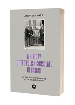 A history of the Polish Consulate in Harbin - Andrzej Giza