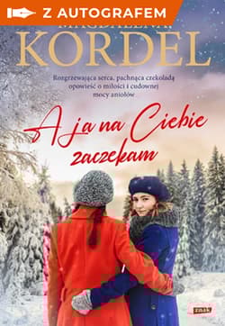 A ja na Ciebie zaczekam z autografem - Magdalena Kordel