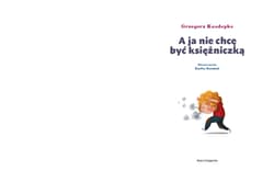 Galeria - zdjęcie nr. 5 - A ja nie chcę być księżniczką