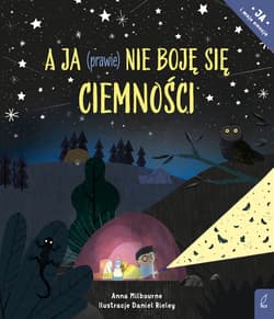 A ja (prawie) nie boję się ciemności. Ja i moje emocje - Milbourne Anna