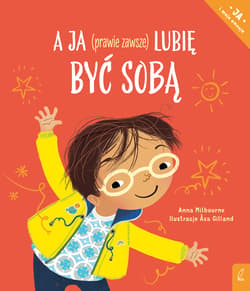 A ja (prawie zawsze) lubię być sobą. Ja i moje emocje