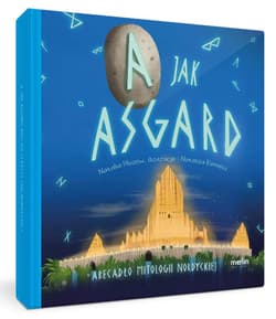 A jak Asgard Abecadło mitologii nordyckiej - Natalia Hluzow