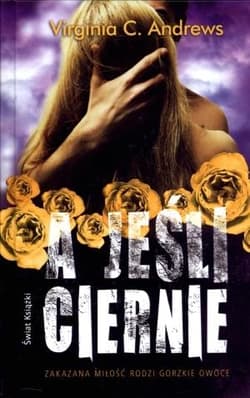 A jeśli ciernie - Virginia C. Andrews