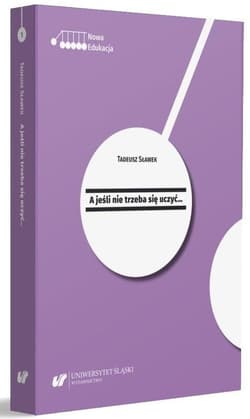 A jeśli nie trzeba się uczyć... - Tadeusz Sławek