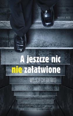 A jeszcze nic nie załatwione - Wojciech Bieńko