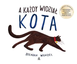 A każdy widział kota - Brendan Wenzel