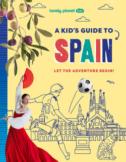 A Kid's Guide to Spain. Lonely Planet Kids - Alexa Ward