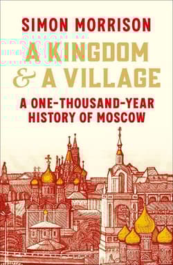A Kingdom and a Village - Simon Morrison