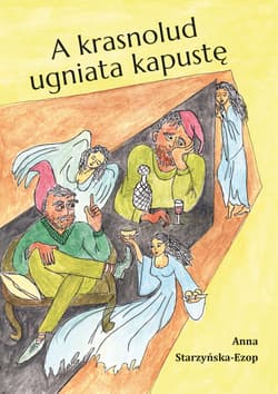 A krasnolud ugniata kapustę - Anna Starzyńska-Ezop