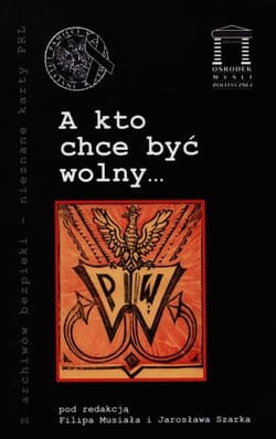 A kto chce być wolny…