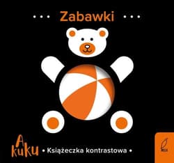 A kuku Książeczki kontrastowe Zabawki - Opracowanie Zbiorowe