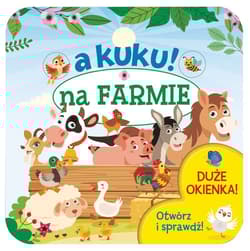 A kuku! Na farmie. Otwórz i sprawdź! - Izabella Sieńko-Holewa